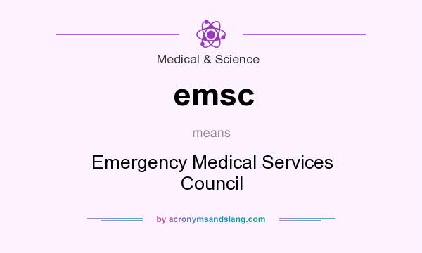 What does emsc mean? It stands for Emergency Medical Services Council