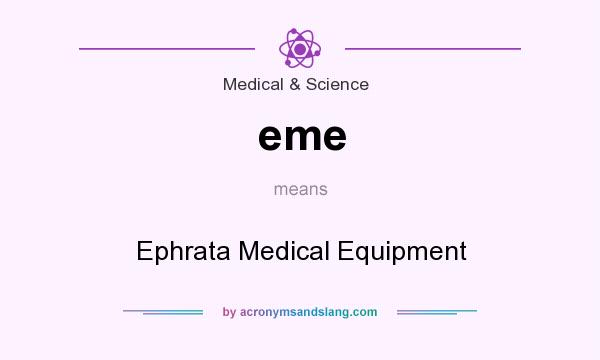 What does eme mean? It stands for Ephrata Medical Equipment