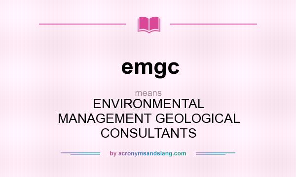 What does emgc mean? It stands for ENVIRONMENTAL MANAGEMENT GEOLOGICAL CONSULTANTS