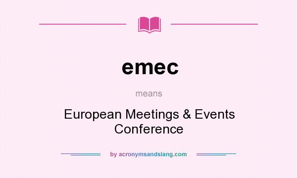 What does emec mean? It stands for European Meetings & Events Conference