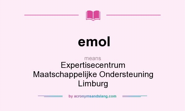 What does emol mean? It stands for Expertisecentrum Maatschappelijke Ondersteuning Limburg