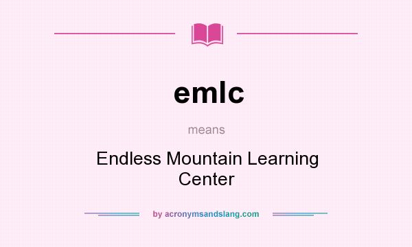 What does emlc mean? It stands for Endless Mountain Learning Center