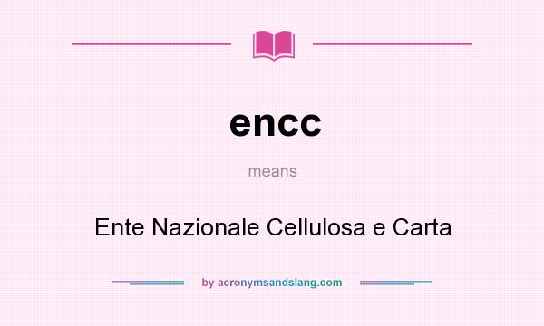 What does encc mean? It stands for Ente Nazionale Cellulosa e Carta