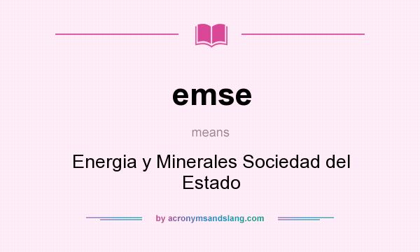 What does emse mean? It stands for Energia y Minerales Sociedad del Estado