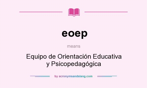 What does eoep mean? It stands for Equipo de Orientación Educativa y Psicopedagógica