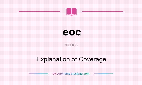 What does eoc mean? It stands for Explanation of Coverage