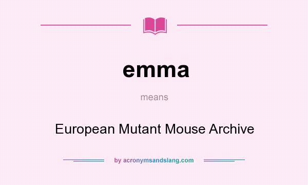 What does emma mean? It stands for European Mutant Mouse Archive