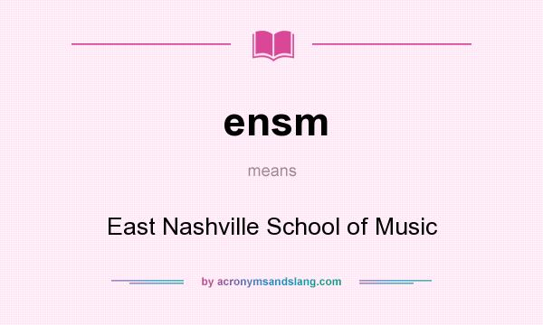 What does ensm mean? It stands for East Nashville School of Music