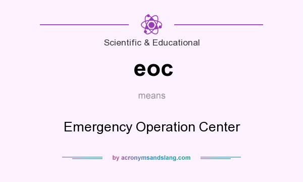 What does eoc mean? It stands for Emergency Operation Center