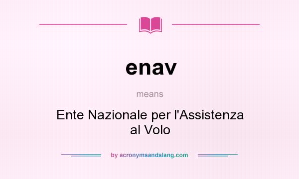 What does enav mean? It stands for Ente Nazionale per l`Assistenza al Volo