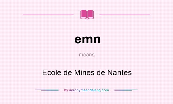 What does emn mean? It stands for Ecole de Mines de Nantes