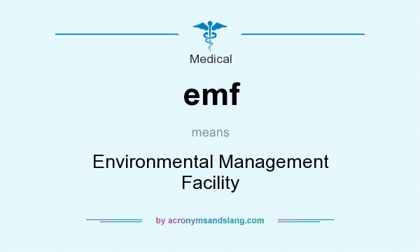 What does emf mean? It stands for Environmental Management Facility
