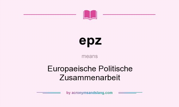 What does epz mean? It stands for Europaeische Politische Zusammenarbeit