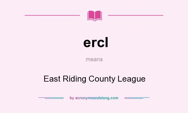What does ercl mean? It stands for East Riding County League