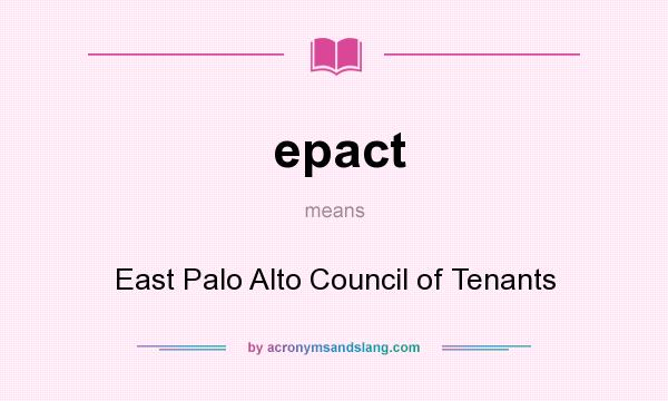 What does epact mean? It stands for East Palo Alto Council of Tenants