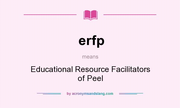 What does erfp mean? It stands for Educational Resource Facilitators of Peel