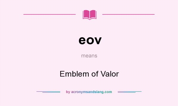 What does eov mean? It stands for Emblem of Valor
