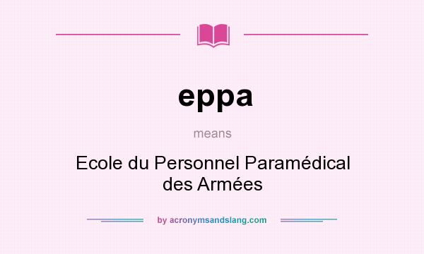 What does eppa mean? It stands for Ecole du Personnel Paramédical des Armées