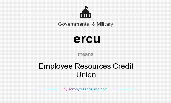 What does ercu mean? It stands for Employee Resources Credit Union