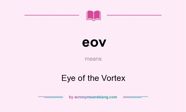 What does eov mean? It stands for Eye of the Vortex