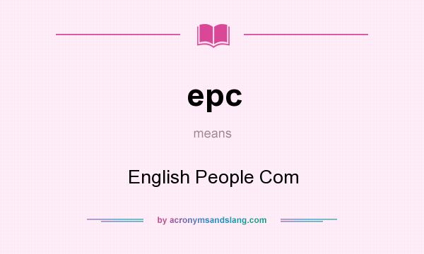 What does epc mean? It stands for English People Com