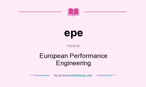 What does epe mean? It stands for European Performance Engineering