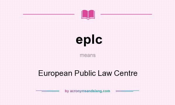 What does eplc mean? It stands for European Public Law Centre