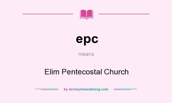 What does epc mean? It stands for Elim Pentecostal Church