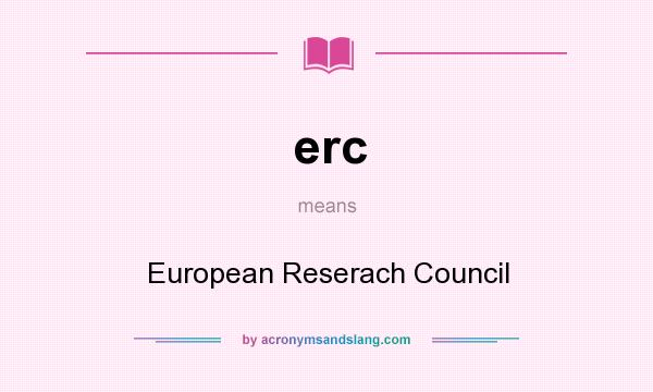 What does erc mean? It stands for European Reserach Council
