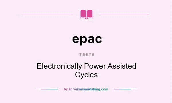 What does epac mean? It stands for Electronically Power Assisted Cycles