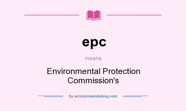 What does epc mean? It stands for Environmental Protection Commission`s