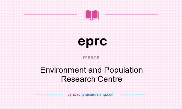 What does eprc mean? It stands for Environment and Population Research Centre