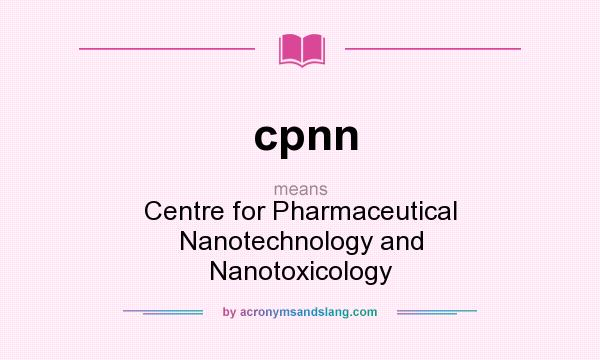 What does cpnn mean? It stands for Centre for Pharmaceutical Nanotechnology and Nanotoxicology