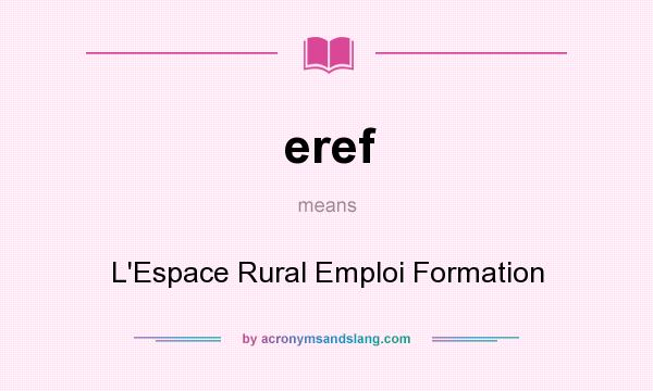 What does eref mean? It stands for L`Espace Rural Emploi Formation