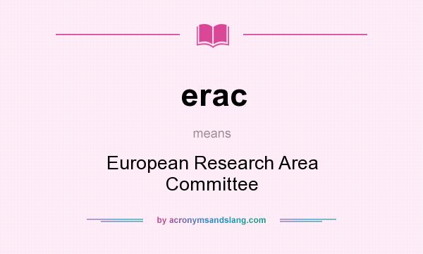 What does erac mean? It stands for European Research Area Committee