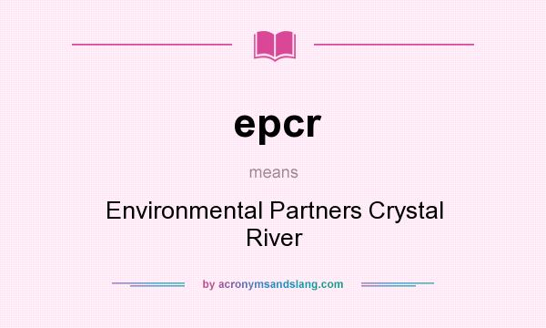 What does epcr mean? It stands for Environmental Partners Crystal River
