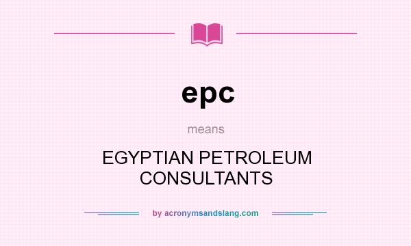 What does epc mean? It stands for EGYPTIAN PETROLEUM CONSULTANTS