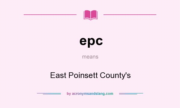 What does epc mean? It stands for East Poinsett County`s