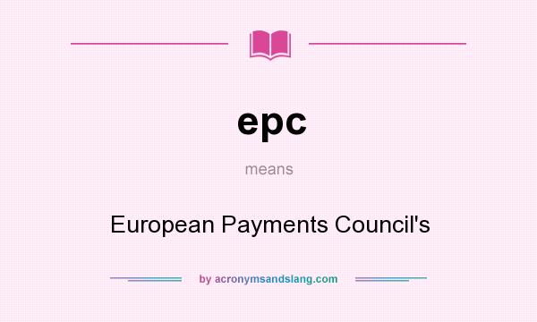 What does epc mean? It stands for European Payments Council`s