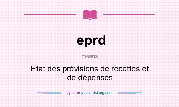 What does eprd mean? It stands for Etat des prévisions de recettes et de dépenses