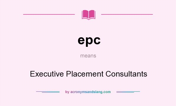 What does epc mean? It stands for Executive Placement Consultants