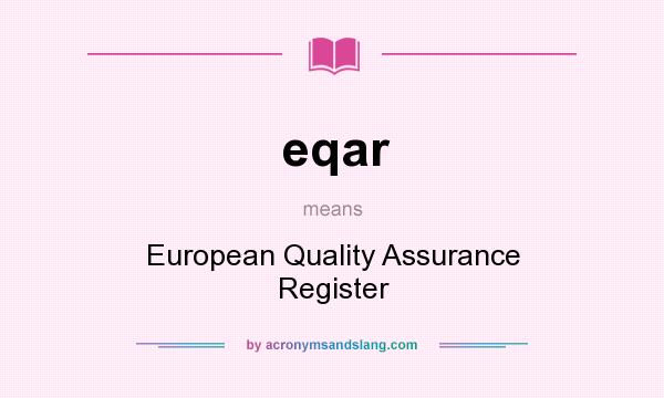 What does eqar mean? It stands for European Quality Assurance Register