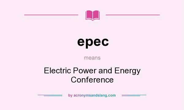 What does epec mean? It stands for Electric Power and Energy Conference