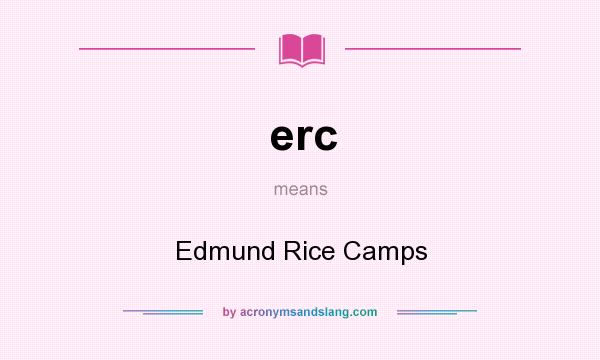 What does erc mean? It stands for Edmund Rice Camps