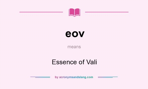 What does eov mean? It stands for Essence of Vali