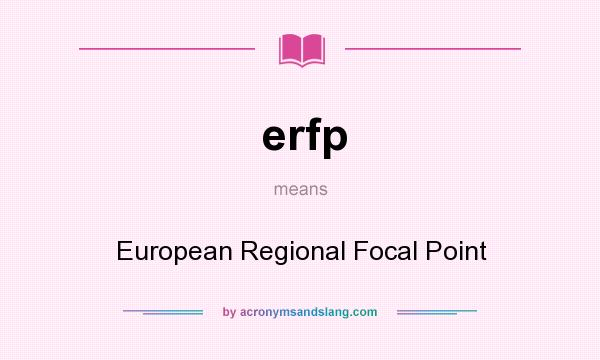 What does erfp mean? It stands for European Regional Focal Point