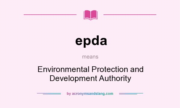 What does epda mean? It stands for Environmental Protection and Development Authority