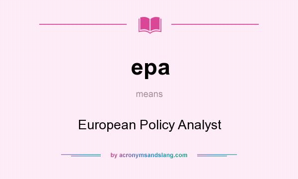 What does epa mean? It stands for European Policy Analyst