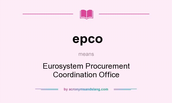 What does epco mean? It stands for Eurosystem Procurement Coordination Office