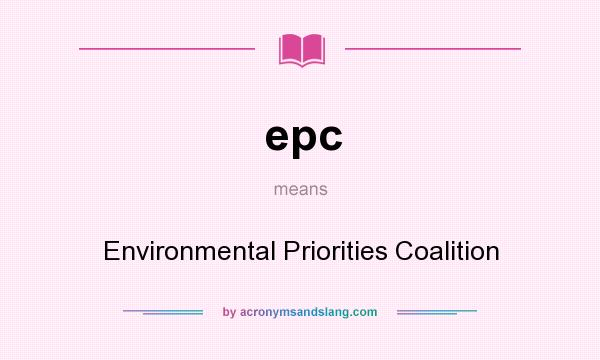 What does epc mean? It stands for Environmental Priorities Coalition